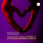 Hamari Mohabbatein - Aarch &amp; Arise Song Download