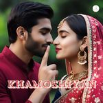 Khamoshiyan - Aarch &amp; Arise Song Download